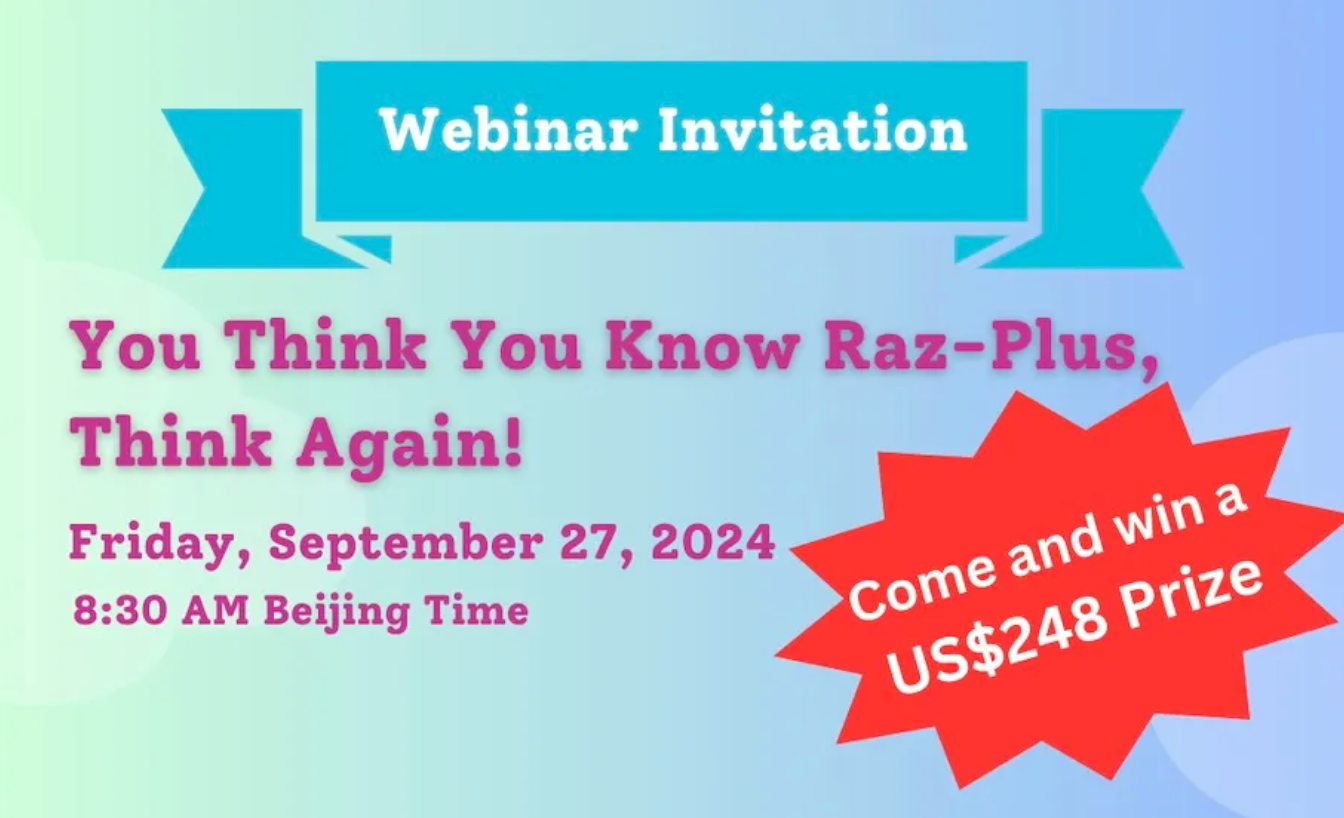 线上讲座邀请：You Think You Know Raz-Plus, Think Again!